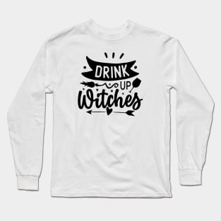 Drink Up Witches Long Sleeve T-Shirt